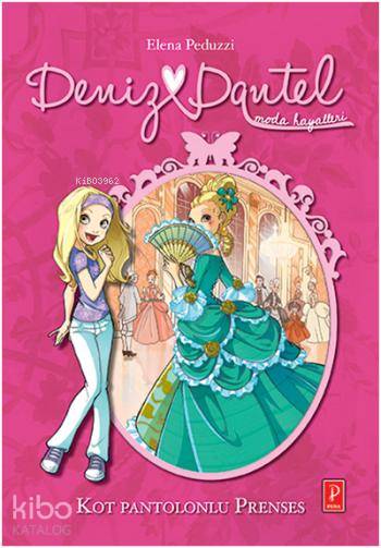  Deniz Dantel Kot Pantolonlu Prenses | Deniz Dantel Kot Pantolonlu Prenses | Elena Peduzzi | Sema Sevinç Tuksavul | Duygu Bolut | Pena Yayınları | 9786055057077 