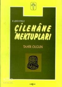  Çilehane Mektupları | Tahir Olgun | Akçağ Basım Yayım Pazarlama | 9789753380911 | 