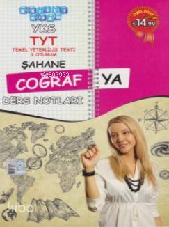 YKS TYT Şahane Coğrafya Ders Notları 1. Oturum