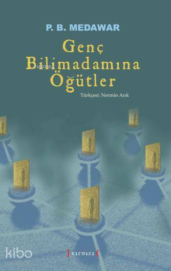  Genç Bilimadamına Öğütler | Genç Bilimadamına Öğütler | P B Medawar | Nermin Arık | Kırmızı Yayınları | 9786055411572 