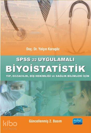  SPSS 22 Uygulamalı Biyoistatistik | SPSS 22 Uygulamalı Biyoistatistik | Yalçın Karagöz | Nobel Akademik Yayıncılık | 9786051339795 