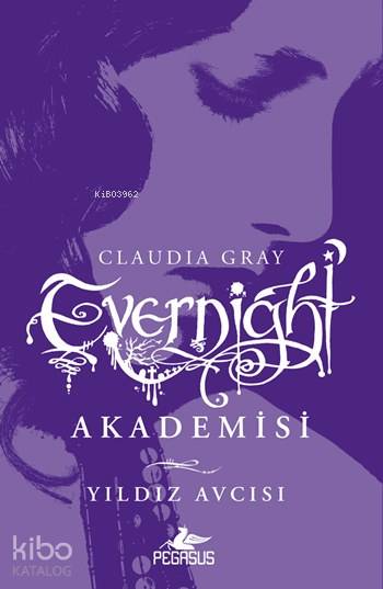  Evernight Akademisi 2 Yıldız Avcısı | Claudia Gray | Sevinç Seyla Tezcan | Pervin Salman | Cansu Gümüş | Pegasus Yayıncılık | 9786053434528 | 