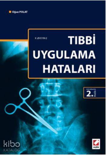  Tıbbi Uygulama Hataları | Tıbbi Uygulama Hataları | Oğuz Polat | Seçkin Yayıncılık | 9789750232015 