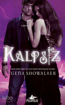  Kalpsiz | Gena Showalter | İlker Sönmez | Barış Mol | Pegasus Yayıncılık | 9786053436348 | 