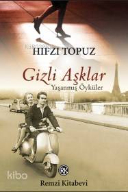 Gizli Aşklar | Gizli Aşklar | Hıfzı Topuz | Remzi Kitabevi | 9789751416872 