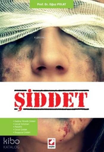  Şiddet | Şiddet | Oğuz Polat | Seçkin Yayıncılık | 9789750235306 