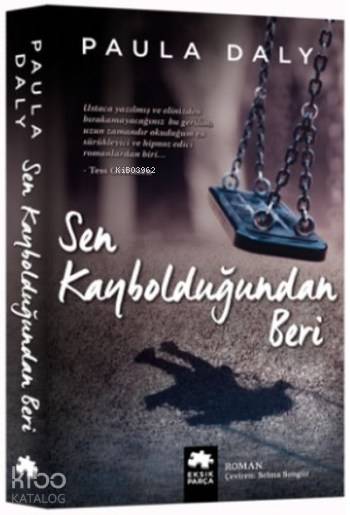  Sen Kaybolduğundan Beri | Paula Daly | Eksik Parça Yayınları | 9786059864855 | 