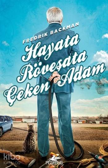 Hayata Röveşata Çeken Adam | Dilara Anıl Özgen | Meral Gök | Fredrik Backman | Pegasus Yayıncılık | 9786053439226 | 