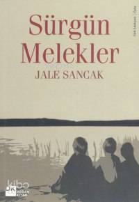  Sürgün Melekler | Jale Sancak | Doğan Kitap | 9789752932432 | 