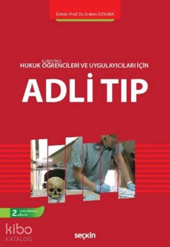  Adli Tıp Hukuk Öğrencileri ve Uygulamaları için | Adli Tıp Hukuk Öğrencileri ve Uygulamaları için | Erdem Özkara | Seçkin Yayıncılık | 9789750241635 