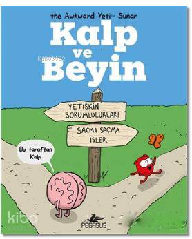  Kalp ve Beyin | Dilara Anıl Özgen | Fatma Balta | Nick SelukThe Awkward Yeti | Pegasus Yayıncılık | 9786052992005 | 