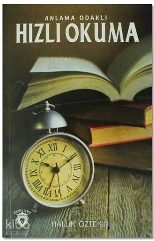  Anlama Odaklı Hızlı Okuma | Haluk Öztekin | İlker Şentürklü | Dorlion Yayınevi | 9789752474628 | 