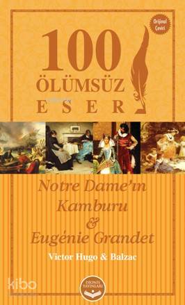  Notre Dameın Kamburu Eugenie Grandet 100 Ölümsüz Eser | Notre Dameın Kamburu Eugenie Grandet 100 Ölümsüz Eser | Canan Nur PolatÖzge Çalışkanoğlu | Cansu KaraLinda Ansur | Dionis Yayınları | 9786059609951 