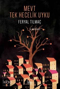  Mevt Tek Hecelik Uyku | Feryal Tilmaç | Tuğçe Nida Sevin | Hamdi Akçay | Ayla Duru Karadağ | Burak Albayrak | İthaki Yayınları | 9786053757467 | 