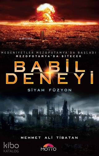  Babil Deneyi Siyah Füzyon | Mehmet Ali Tibatan | Motto Yayınları | 9786056780349 | 