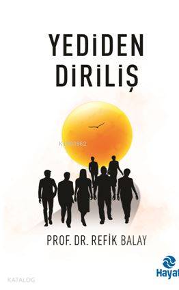  Yediden Diriliş | Yediden Diriliş | Refik Balay | Erol Şahnacı | Hayat Yayınları | 9786051512709 