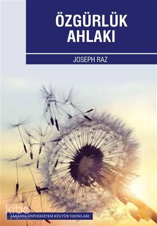  Özgürlük Ahlakı | Gürkan Özturan | Nebi Miş | Joseph Raz | Sakarya Üniversitesi Kültür Yayınları | 9786055077150 | 