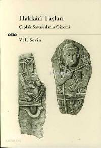  Hakkâri Taşları Çıplak Savaşçıların Gizemi | Hakkâri Taşları Çıplak Savaşçıların Gizemi | Veli Sevin | Yapı Kredi Yayınları ( YKY ) | 9789750810329 
