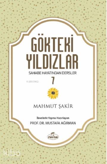  Gökteki Yıldızlar 7 Sahabe Hayatından Dersler | Gökteki Yıldızlar 7 Sahabe Hayatından Dersler | Mahmut ŞakirMustafa Ağırman | Ravza Yayınları | 9786057577023 