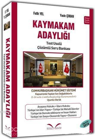 Kaymakam Adaylığı Test Usulü Çözümlü Soru Bankası; Cumhurbaşkanı Hükümet Sistemi Kapsamında Yapılan Son Değişikliklerle (1-14 Nolu Cumhurbaşkanlığı Kar