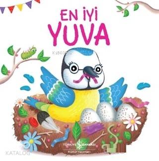 En İyi Yuva | En İyi Yuva | Elif Dinçer | Meltem Aydın | Nicola Anderson | Jenny Woods | Türkiye İş Bankası Kültür Yayınları | 9786052958513 