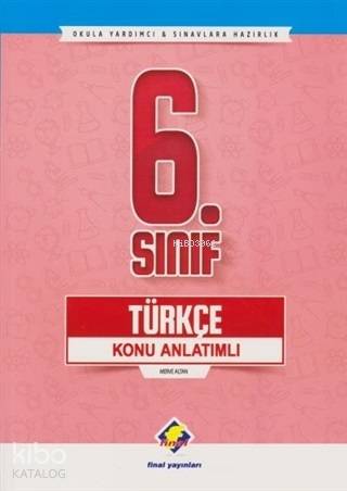  6 Sınıf Türkçe Konu Anlatımlı | Merve Altan | Final Kültür Sanat Yayınları | 9786053749431 | 