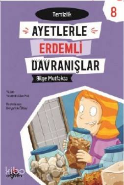  Bilge Muftakta Temizlik Ayetlerle Erdemli Davranışlar 8 | Bilge Muftakta Temizlik Ayetlerle Erdemli Davranışlar 8 | Derya Işık Özbay | Yasemin Ulun Pak | Düş Değirmeni | 9789758739769 