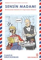 Sensin Madam Matmazelden Madama Bir Olgunlaşma Hikâyesi | Pamela Druckerman | Gün Yayıncılık | 9786054540679 | 