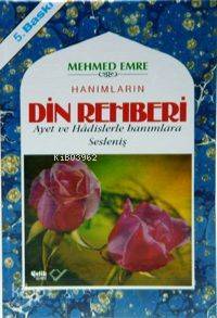  Hanımlara Din Rehberi (Ciltli) | Hanımlara Din Rehberi (Ciltli) | Mehmed Emre | Çelik Yayınevi | 9789758596430 