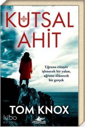  Kutsal Ahit | Tom Knox | Dilek Parsadan | Pegasus Yayıncılık | 9786052999080 | 