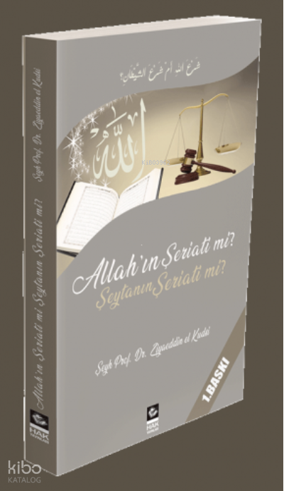  Allahın Şeriati mi Şeytanın Şeriati mi | Allahın Şeriati mi Şeytanın Şeriati mi | Ziyaeddin El kudsi | Hak Yayınları | 9786058035782 