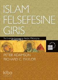  İslam Felsefesine Giriş | Peter AdamsonRichard C Taylor | M Cüneyt Kaya | Peter Adamson | Salih Pulcu | Küre Yayınları | 9789756614464 | 