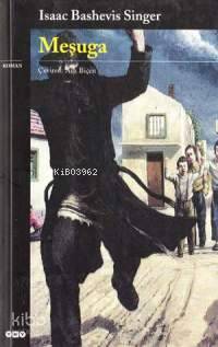  Meşuga | Isaac Bashevis Singer | Aslı Biçen | Yapı Kredi Yayınları ( YKY ) | 9789750805738 | 