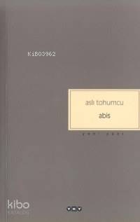  Abis | Aslı Tohumcu | Yapı Kredi Yayınları ( YKY ) | 9789750806759 | 