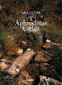  Aphrodisias Çığlığı | Aphrodisias Çığlığı | Ara Güler | Ara Güler | Yapı Kredi Yayınları ( YKY ) | 9789750815041 