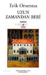  Uzun Zamandan Beri | Erik Orsenna | Sevim Akten | Can Yayınları | 9789750701849 | 