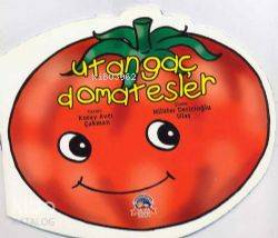 Utangaç Domatesler