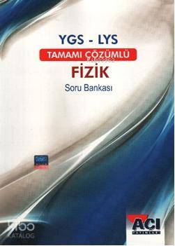 YGS - LYS| Fizik; Tamamı Çözümlü Soru Bankası