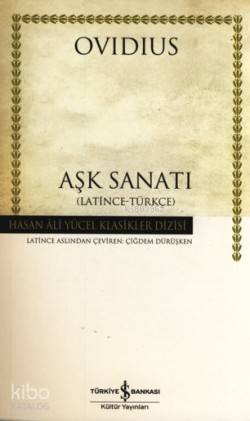 Aşk Sanatı (Ciltli) | Aşk Sanatı (Ciltli) | Publius Ovidius Naso | Çiğrem Dürüşken | Türkiye İş Bankası Kültür Yayınları | 9789944888523 