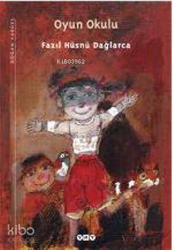  Oyun Okulu | Fazıl Hüsnü Dağlarca | Yapı Kredi Yayınları ( YKY ) | 9789750816932 | 