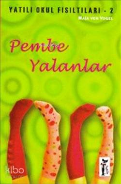  Yatılı Okul Fısıltıları 2| Pembe Yalanlar | Maja Von Vogel | Gülderen Pamir | Çizmeli Kedi Yayınları | 9786055671679 | 
