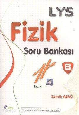 LYS Fizik Soru Bankası B Soru Bankası; Okula Yardımcı-Üniversiteye Hazırlık