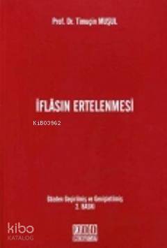  İflasın Ertelenmesi | İflasın Ertelenmesi | Timuçin Muşul | On İki Levha Yayıncılık | 9786054396030 