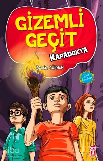  Gizemli Geçit Kapadokya | Gizemli Geçit Kapadokya | Özlem Gürhan | İbrahim Şamil Köroğlu | Sefer Koçan | Nefise AtçakarlarŞebnem Kanoğlu | İskender KösegilUğur Köse | İlk Genç Timaş Yayınları | 9786051145075 