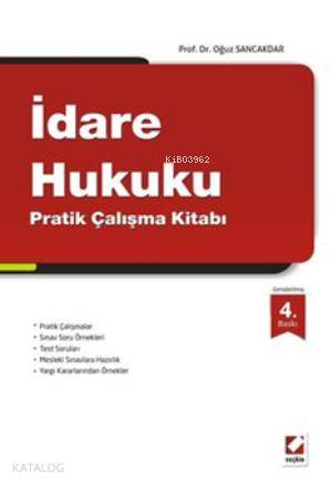 İdare Hukuku Pratik Çalışma Kitabı | İdare Hukuku Pratik Çalışma Kitabı | Oğuz Sancakdar | Seçkin Yayıncılık | 9789750221651 