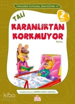  Tali Karanlıktan Korkmuyor Korku Öykülerle Duygusal Zeka Eğitimi | Berrin Göncü Işıkoğlu | Zeynep Ulviye Özkan | Nesil Yayınları | 9789752699496 | 
