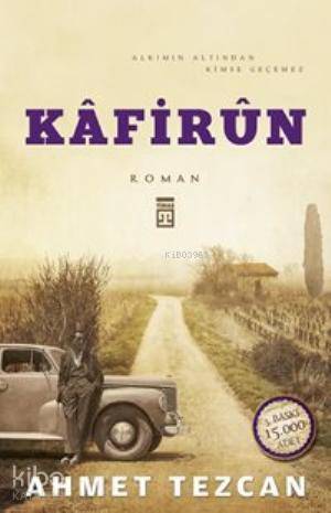  Kâfirûn | Ahmet Tezcan | Timaş Yayınları | 9786050811667 | 