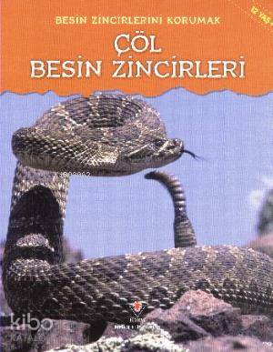  Besin Zincirlerini Korumak Çöl Besin Zincirleri | Buffy Silverman | Baktiyar Kurt | Tübitak | 9789754038224 | 