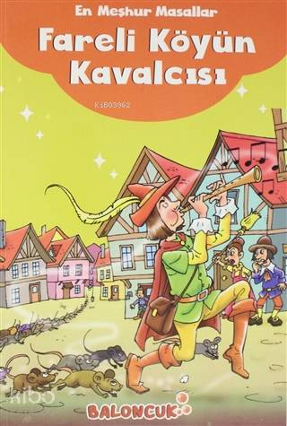  En Meşhur Masallar Fareli Köyün Kavalcısı | En Meşhur Masallar Fareli Köyün Kavalcısı | Kolektif | Abdullah Karaca | Fatıma Gülbahar Karaca | Hatice Nurbanu Karaca | Muhammed T Karaca | Baloncuk | 9786257944007 