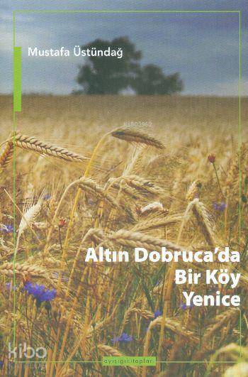Altın Dobrucada Bir Köy Yenice